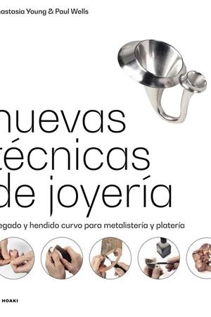 NUEVAS TÉCNICAS DE JOYERÍA | 9788417656911 | YOUNG, ANASTASIA
