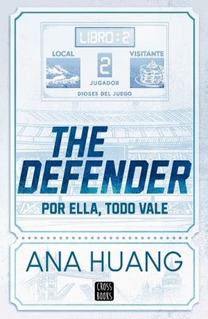 DIOSES DEL JUEGO 2. THE DEFENDER  ---DISPONIBLE 28-1---- | 9788408312956 | HUANG, ANA