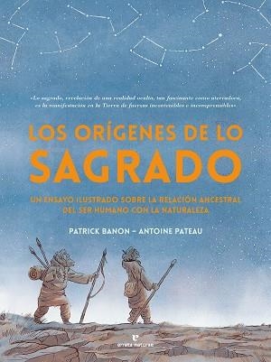 LOS ORÍGENES DE LO SAGRADO. UN ENSAYO ILUSTRADO SOBRE LA RELACIÓN ANCESTRAL DEL SER HUMANO CON LA NATURALEZA | 9791387597337 | BANON, PATRICK