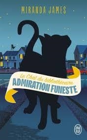 LE CHAT DU BIBLIOTHÉCAIRE TOME 5- ADMIRATION FUNESTE | 9782290398760 | JAMES, MIRANDA