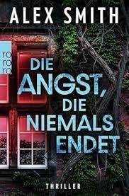 DIE ANGST DIE NIEMALS ENDET | 9783499016752 | , SMITH ALEX