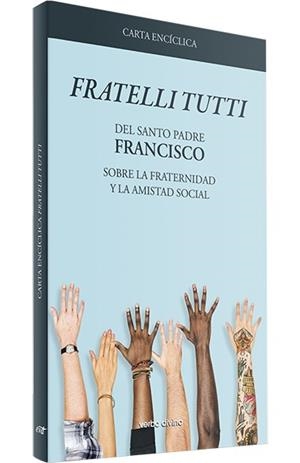 CARTA ENCÍCLICA "FRATELLI TUTTI" | 9788490736425 | PADRE FRANCISCO