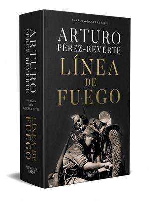 LÍNEA DE FUEGO (EDICIÓN CONMEMORATIVA POR EL 90º ANIVERSARIO DE LA GUERRA CIVIL) | 9791387846916 | PÉREZ-REVERTE, ARTURO