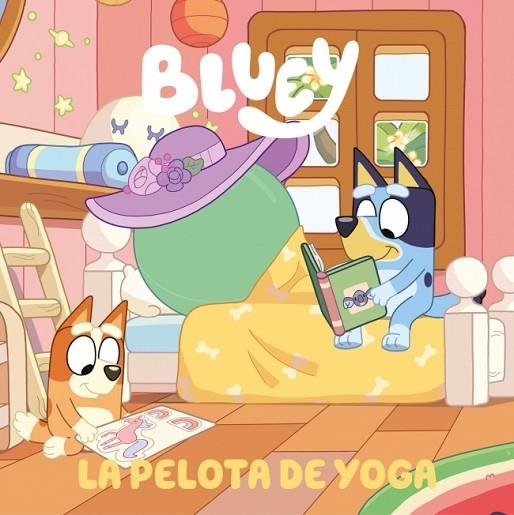 BLUEY LA PELOTA DE YOGA | 9788448872588 | BLUEY