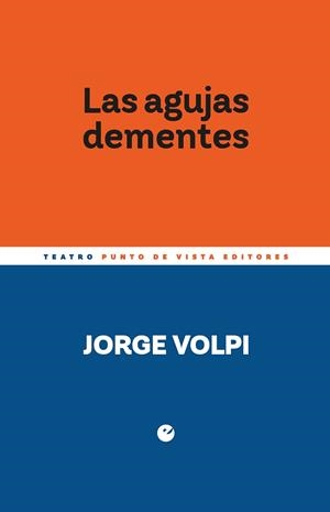 LAS AGUJAS DEMENTES | 9788418322655 | VOLPI, JORGE