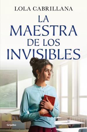 LA MAESTRA DE LOS INVISIBLES  A LA VENTA 9/4/26 | 9788425372964 | CABRILLANA, LOLA