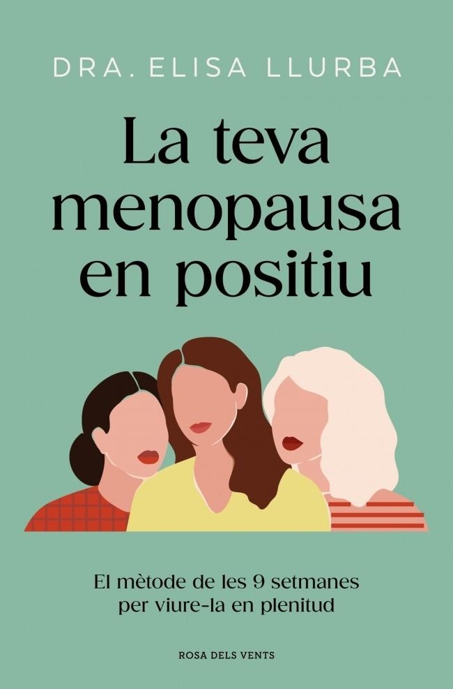 LA TEVA MENOPAUSA EN POSITIU. EL MÈTODE LES 9 SETMANES PER VIURE-LA AMB PLENITUD | 9788410256071 | LLURBA, DRA. ELISA