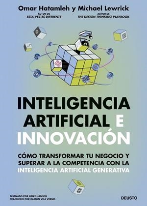 INTELIGENCIA ARTIFICIAL E INNOVACIÓN. CÓMO TRANSFORMAR TU NEGOCIO Y SUPERAR A LA COMPETENCIA CON LA INTELIGENCIA ARTIFICIAL GENERATIVA | 9788423439867 | HATAMLEH, OMAR/LEWRICK, MICHAEL