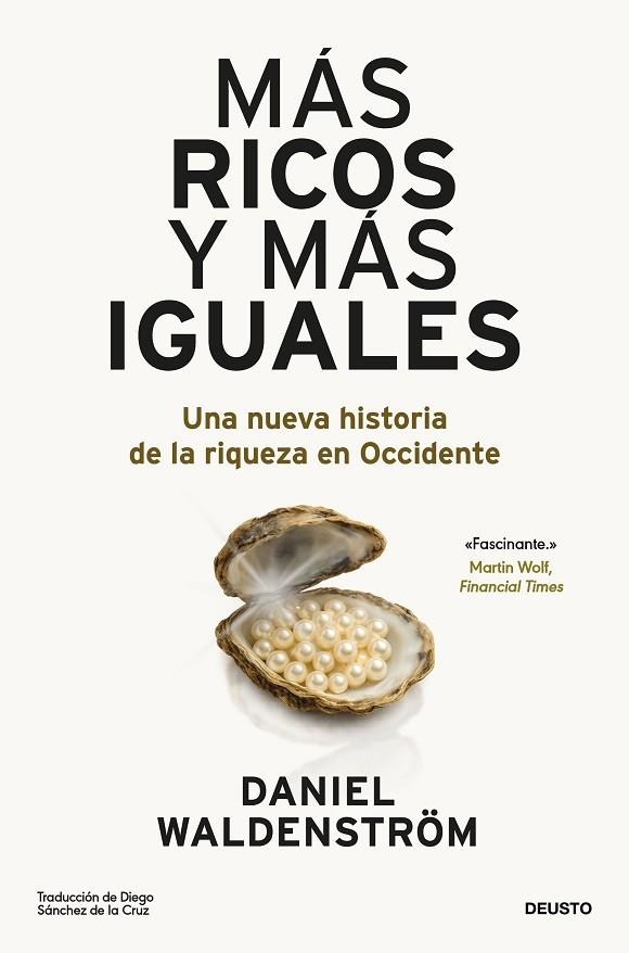 MÁS RICOS Y MÁS IGUALES. UNA NUEVA HISTORIA DE LA RIQUEZA EN OCCIDENTE | 9788423439904 | WALDENSTRÖM, DANIEL