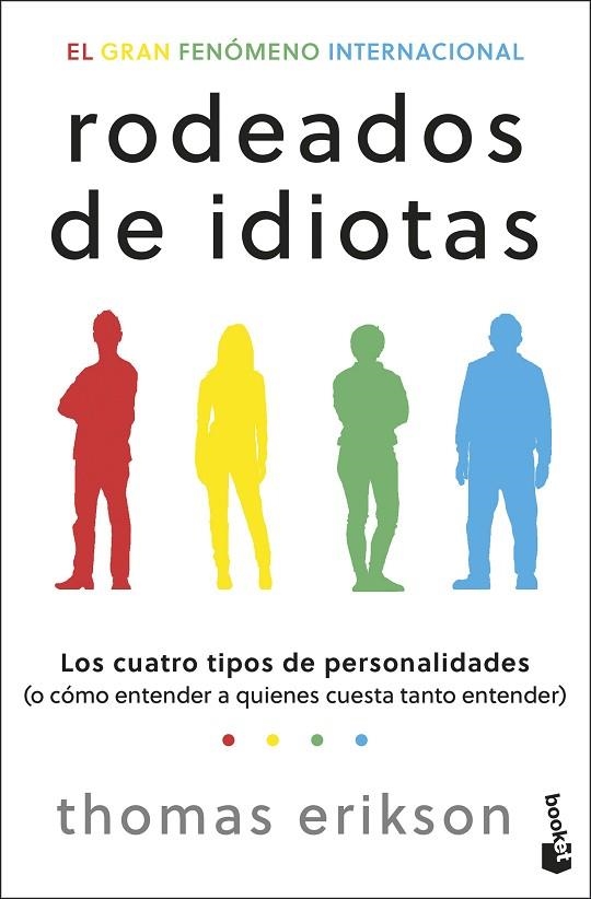 RODEADOS DE IDIOTAS LOS CUATRO TIPOS DE PERSONALIDADES (O CÓMO ENTENDER A QUIENES CUESTA TANTO ENTEN | 9788408313977 | ERIKSON, THOMAS