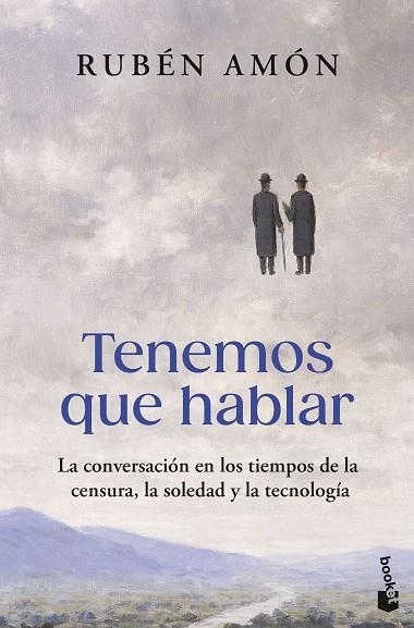 TENEMOS QUE HABLAR LA CONVERSACIÓN EN LOS TIEMPOS DE LA CENSURA, LA SOLEDAD Y LA TECNOLOGÍA | 9788467080131 | AMÓN, RUBÉN