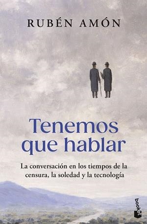TENEMOS QUE HABLAR LA CONVERSACIÓN EN LOS TIEMPOS DE LA CENSURA, LA SOLEDAD Y LA TECNOLOGÍA | 9788467080131 | AMÓN, RUBÉN