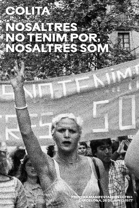 NOSALTRES NO TENIM POR, NOSALTRES SOM. PRIMERA MANIFESTACIÓN LGTBI+. BARCELONA, 26 DE JUNIO DE 1977 | 9788410024984