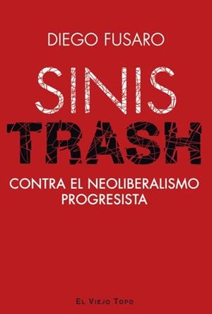 SINISTRASH CONTRA EL NEOLIBERALISMO PROGRESISTA | 9791387991234 | FUSARO, DIEGO