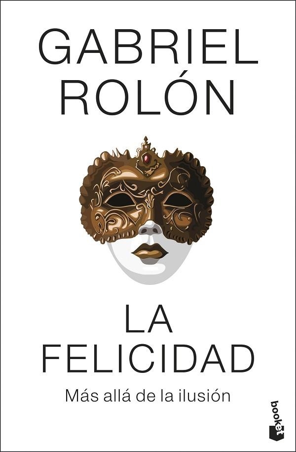 LA FELICIDAD MÁS ALLÁ DE LA ILUSIÓN | 9788408313953 | ROLÓN, GABRIEL