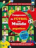 CAMPEONES DE FUTBOL DEL MUNDO PEGATINAS | 9791256430994 | AA.VV.