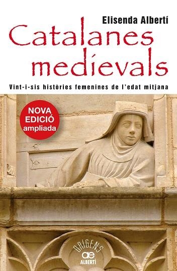 CATALANES MEDIEVALS. VINT-I-SIS HISTÒRIES FEMENINES  A LA VENTA 18/2/2026 | 9788472461963 | ALBERTÍ, ELISENDA