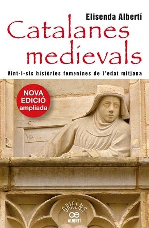 CATALANES MEDIEVALS. VINT-I-SIS HISTÒRIES FEMENINES  A LA VENTA 18/2/2026 | 9788472461963 | ALBERTÍ, ELISENDA