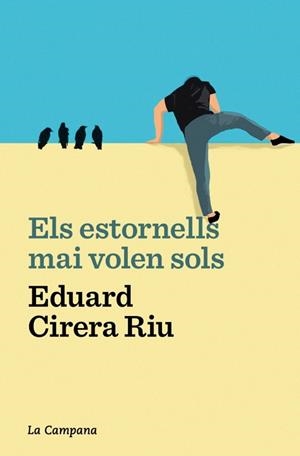 ELS ESTORNELLS MAI VOLEN SOLS  A LA VENTA 12/3/26 | 9788419245687 | CIRERA RIU, EDUARD