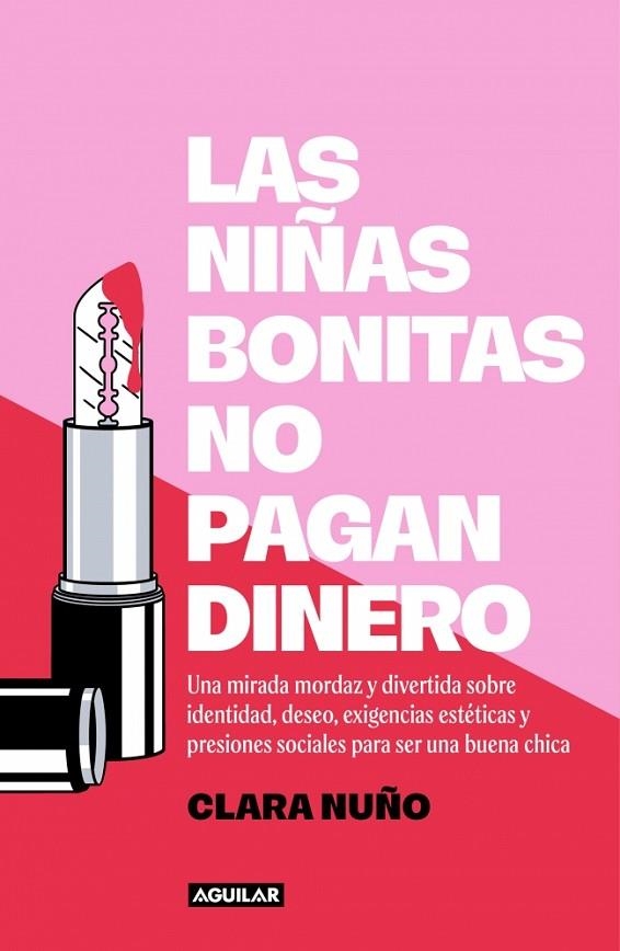 LAS NIÑAS BONITAS NO PAGAN DINERO. ----A LA VENTA 19/02/2026 ------------ | 9788403525757 | NUÑO, CLARA