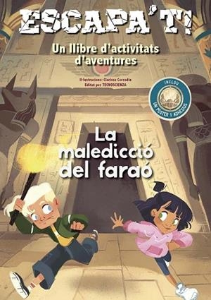 ESCAPA´T! LA MALEDICCIÓ DEL FARAÓ UN LLIBRE D,ACTIVITATS D,AVENTURES | 9788491458708 | TECNOSCIENZA