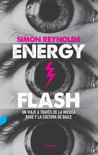 ENERGY FLASH. UN VIAJE A TRAVÉS DE LA MÚSICA RAVE Y LA CULTURA DE BAILE | 9788412130096 | REYNOLDS, SIMON