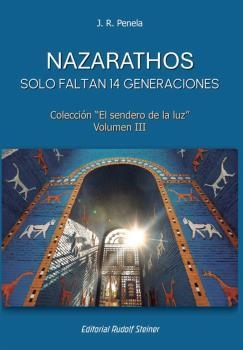 NAZARATHOS. SOLO FALTAN 14 GENERACIONES. EL SENDERO DE LA LUZ 3 | 9788418919459 | J. R. PENELA