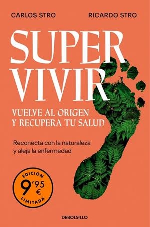 SUPERVIVIR. VUELVE AL ORIGEN Y RECUPERA TU SALUD. RECONECTA CON LA NATURALEZA Y ALEJA LA ENFERMEDAD | 9788466389082 | STRO, CARLOS/STRO, RICARDO