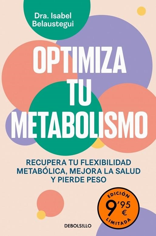 OPTIMIZA TU METABOLISMO. RECUPERA TU FLEXIBILIDAD METABÓLICA, MEJORA LA SALUD Y PIERDE PESO | 9788466390415 | BELAUSTEGUI, ISABEL