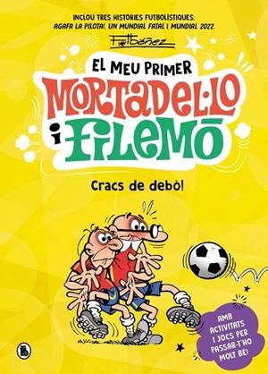 EL MEU PRIMER MORTADEL·LO I FILEMÓ CRACS DE DEBO! | 9788402431172 | IBÁÑEZ, FRANCISCO
