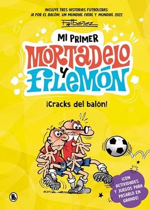 MI PRIMER MORTADELO Y FILEMÓN ¡CRACKS DEL BALÓN! | 9788402431165 | IBÁÑEZ, FRANCISCO