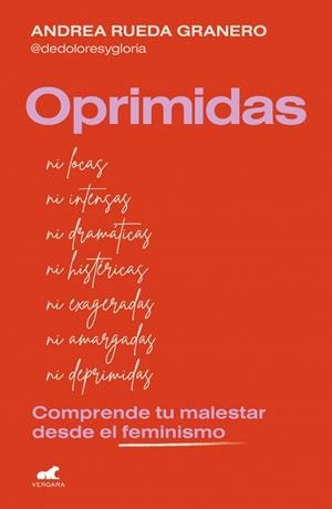 OPRIMIDAS COMPRENDE TU MALESTAR DESDE EL FEMINISMO | 9788410467538 | RUEDA (@DEDOLORESYGLORIA), ANDREA