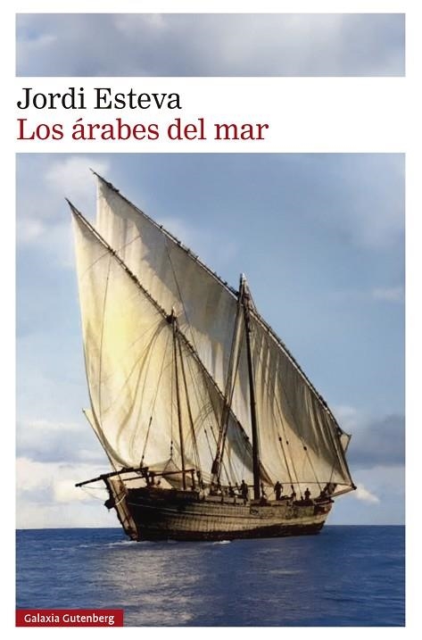 LOS ÁRABES DEL MAR. TRAS LA ESTELA DE SIMBAD: DE LOS PUERTOS DE ARABIA A LA ISLA DE ZANZÍBAR | 9791387605148 | ESTEVA, JORDI