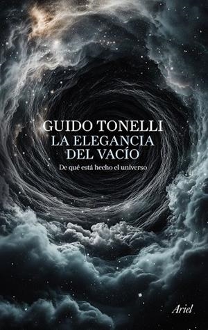 LA ELEGANCIA DEL VACÍO. DE QUÉ ESTÁ HECHO EL UNIVERSO | 9788434440081 | TONELLI, GUIDO