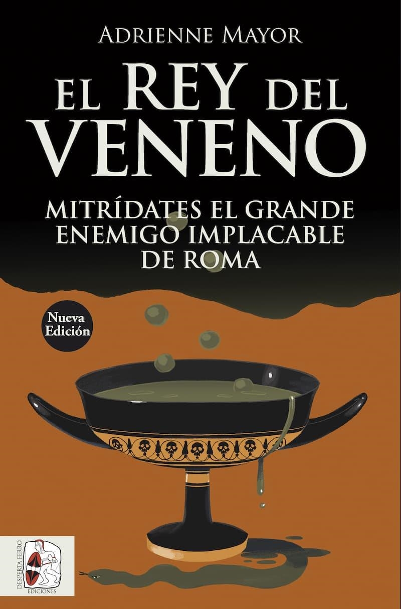 EL REY DEL VENENO. MITRIDATES EL GRANDE, ENEMIGO IMPLACABLE DE ROMA | 9791399078954 | MAYOR, ADRIENNE