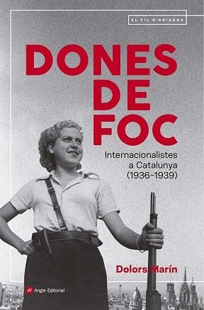 DONES DE FOC INTERNACIONALISTES A CATALUNYA (1936-1939) | 9791387853211 | MARÍN SILVESTRE, DOLORS