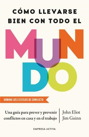 CÓMO LLEVARSE BIEN CON TODO EL MUNDO | 9788418308277 | ELIOT, JOHN/GUINN, JIM