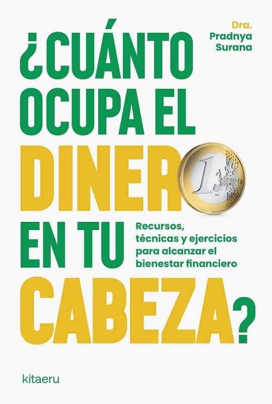 ¿CUÁNTO OCUPA EL DINERO EN TU CABEZA? RECURSOS, TÉCNICAS Y EJERCICIOS PARA ALCANZAR EL BIENESTAR FINANCIERO | 9788410428430 | SURANA, DRA. PRADNYA