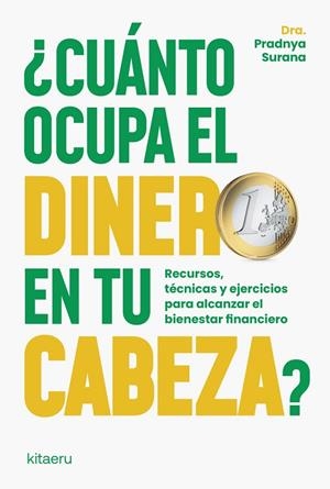 ¿CUÁNTO OCUPA EL DINERO EN TU CABEZA? RECURSOS, TÉCNICAS Y EJERCICIOS PARA ALCANZAR EL BIENESTAR FINANCIERO | 9788410428430 | SURANA, DRA. PRADNYA