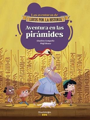 AVENTURA EN LAS PIRÁMIDES. LAS AVENTURAS DE LOCOS POR LA HISTORIA 2 | 9788413616445 | CAMPELLO, GIUDITTA