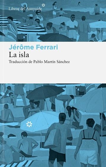 LA ISLA. CUENTOS DE INDÍGENAS Y VIAJEROS | 9788410178908 | FERRARI, JÉRÔME