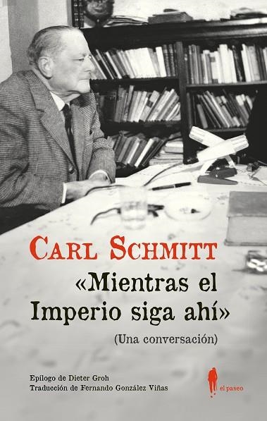 MIENTRAS EL IMPERIO SIGA AHI. UNA CONVERSACION | 9788419188359 | SCHMITT, CARL
