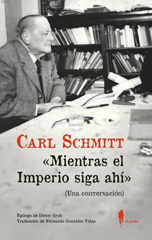 MIENTRAS EL IMPERIO SIGA AHI. UNA CONVERSACION | 9788419188359 | SCHMITT, CARL
