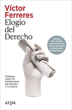 ELOGIO DEL DERECHO. DIÁLOGOS SOBRE LOS FUNDAMENTOS DEL DERECHO Y LA JUSTICIA | 9791387833343 | FERRERES, VÍCTOR