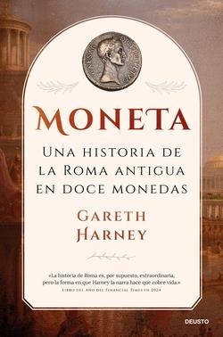 MONETA. UNA HISTORIA DE LA ROMA ANTIGUA EN DOCE MONEDAS   ---DISPONIBLE 11-3-26--- | 9788423440009 | HARNEY, GARETH