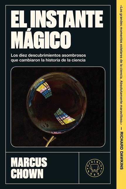 EL INSTANTE MÁGICO. LOS DIEZ DESCUBRIMIENTOS ASOMBROSOS QUE CAMBIARON LA HISTORIA DE LA CIENCIA | 9791387748661 | CHOWN, MARCUS