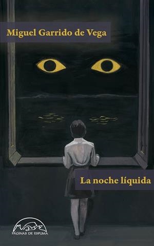LA NOCHE LÍQUIDA | 9788483933794 | GARRIDO DE VEGA, MIGUEL