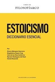 ESTOICISMO DICCIONARIO ESENCIAL | 9788410086098 | MÁRQUEZ GUERRERO, ÁLVARO/REYES PUIG, MAGDALENA/DE LOS RÍOS GUTIÉRREZ, IVÁN/RODRÍGUEZ DEL REAL, MYRIA