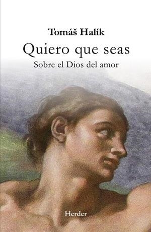 QUIERO QUE SEAS SOBRE EL DIOS DEL AMOR | 9788425438684 | HALÍK, TOMÁŠ