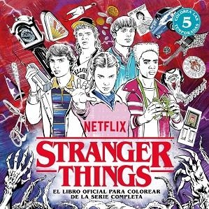 STRANGER THINGS. EL LIBRO OFICIAL PARA COLOREAR DE LA SERIE COMPLETA | 9788425373534 | NETFLIX